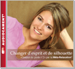 Changer d'esprit et de sihouette