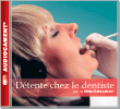 Détente chez le dentiste