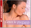 Gérer le psoriasis